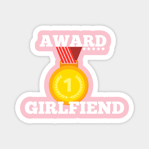 Award Trophy Best Girlfriend  i love my girlfriend gift Magnet by Flipodesigner