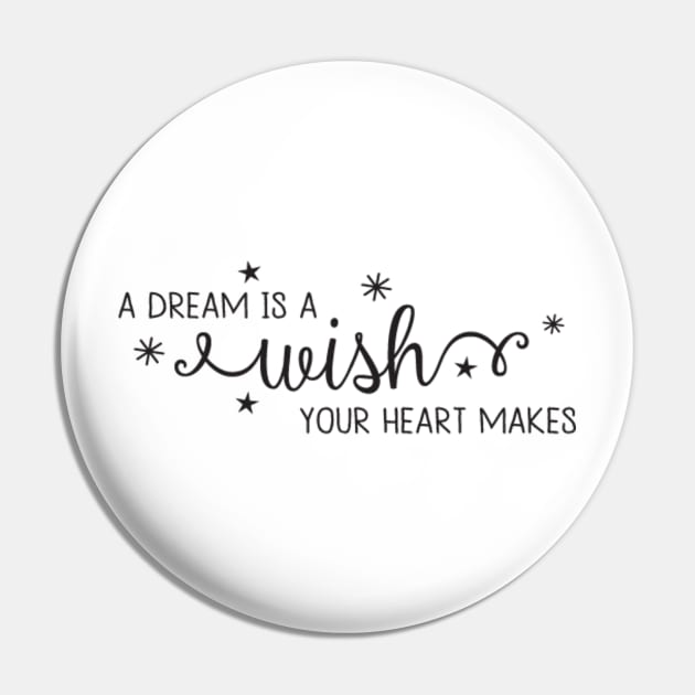 A Dream Is A Wish Your Heart Makes Pin by DWCENTERPRISES