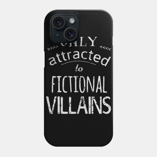 only attracted to fictional villains 2 Phone Case by FandomizedRose