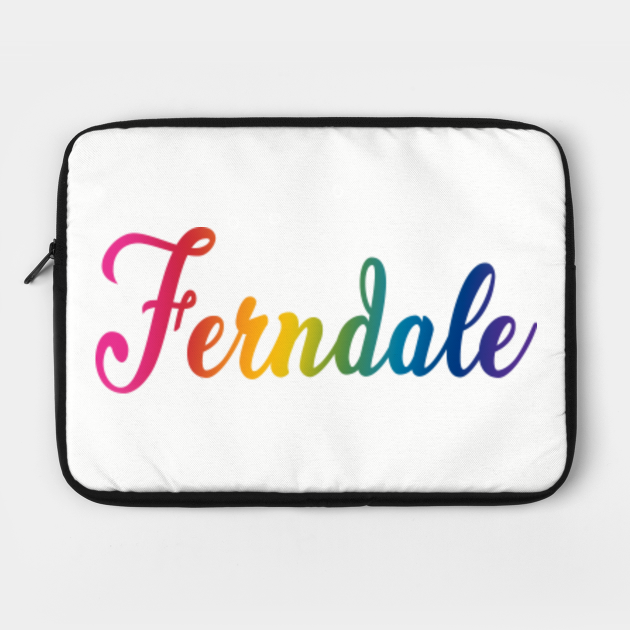 Cursive Fabulous Ferndale Rainbow Lgbtq Pride Ferndale Laptop Schutzhulle Teepublic De
