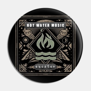 Hot Water Music Pin