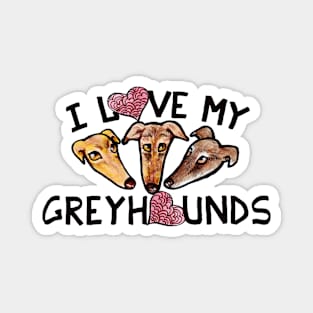 I love my greyhounds Magnet