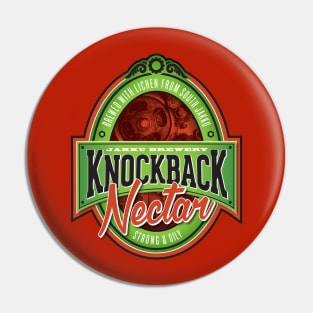 Knockback Nectar Pin