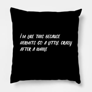 hermit quote Pillow