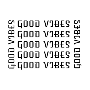 Good Vibes T-Shirts T-Shirt