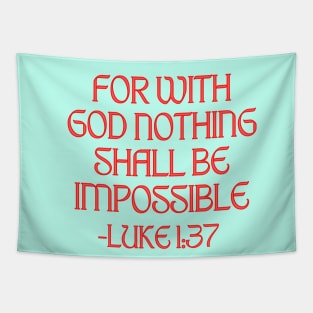 For With God Nothing Shall Be Impossible Tapestry