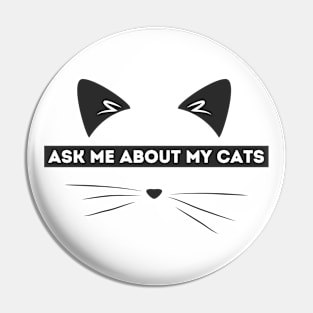 Ask me about my cats. Pin