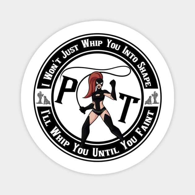 Dominatrix Personal Trainer Magnet by FirstTees