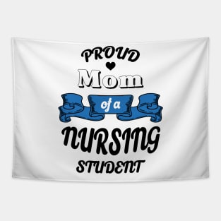 Proud mom of a nursing student Tapestry