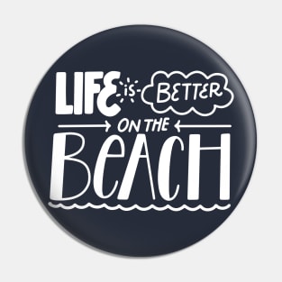 Life is better on the beach Pin