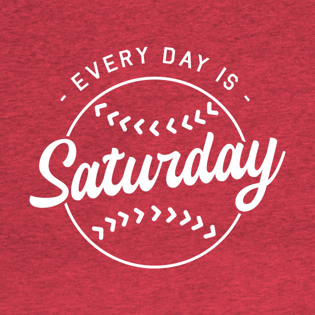 Disover Baseball Every Day is Saturday white design - Baseball - T-Shirt