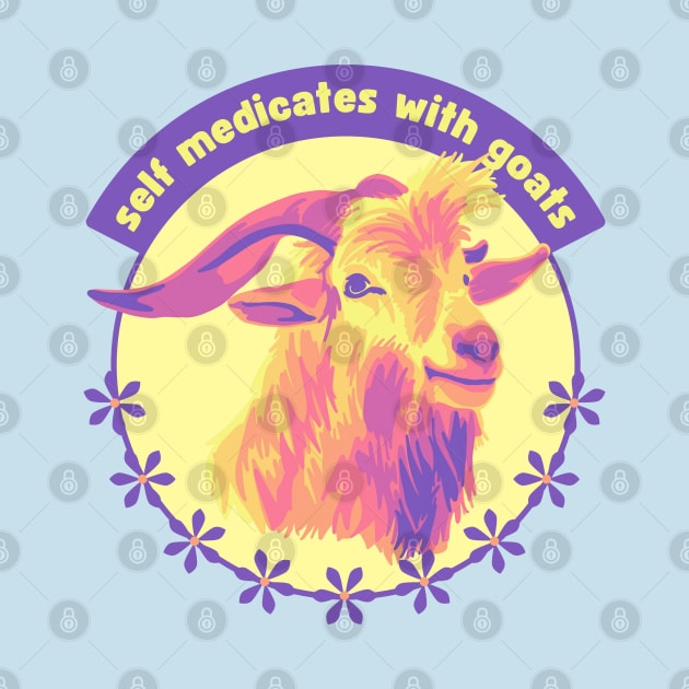 Self Medicates With Goats by Slightly Unhinged