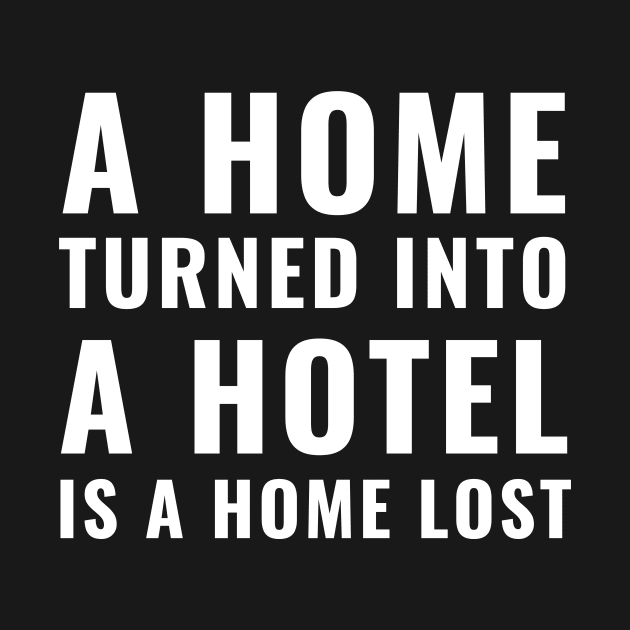 Homes Not Hotels Anti Airbnb by Little Duck Designs