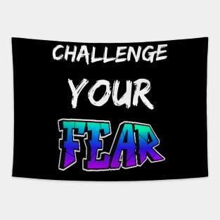 CHALLENGE YOUR FEAR SET DESIGN Tapestry