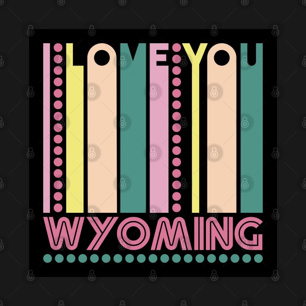 WYOMING - I LOVE MY STATE by LisaLiza