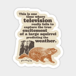 Groundhog Day Squirrel Predicting the Weather Quote Magnet