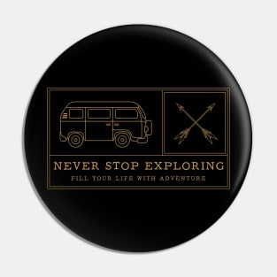 Never Stop Exploring Apparel and Accessories Pin