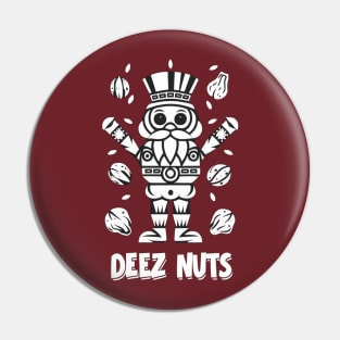 Deez Nuts Nutcracker Pin