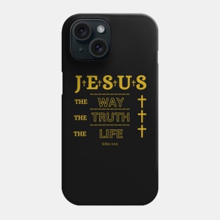 Jesus The Way The Truth The Life Phone Case