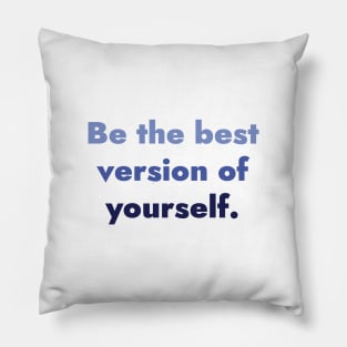 Best version of yourself Pillow