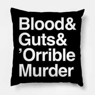 Blood & Guts & ’Orrible Murder Pillow