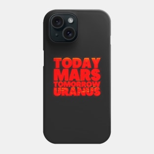 Mars Tomorrow Uranus Red Letters Phone Case