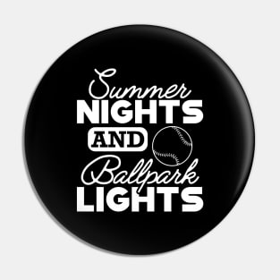 Baseball - Summer nights and ballpark lights Pin