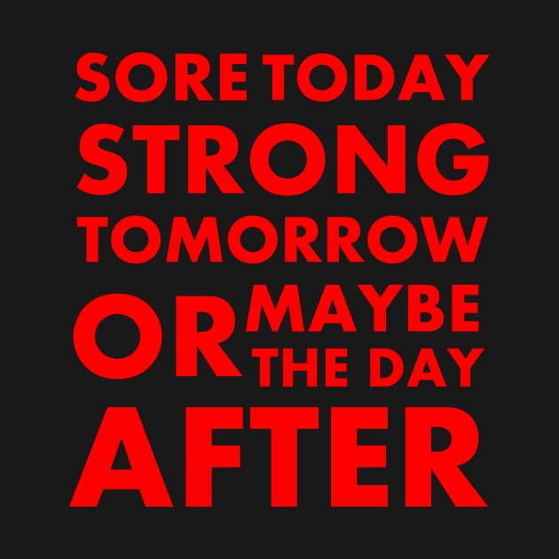 Sore today strong tomorrow by lydiaStore