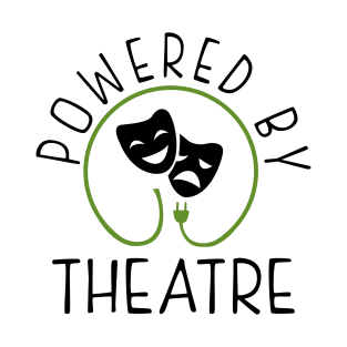 Powered by Theatre T-Shirt