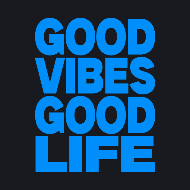 Good vibes good life by Evergreen Tee