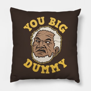 VINTAGE YOU BIG DUMMY Pillow