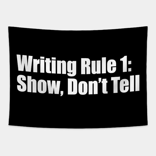 Writing Rule 1: Show, Don't Tell Tapestry by EpicEndeavours