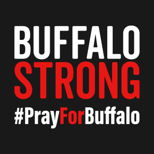 Buffalo Strong #PrayForBuffalo T-Shirt