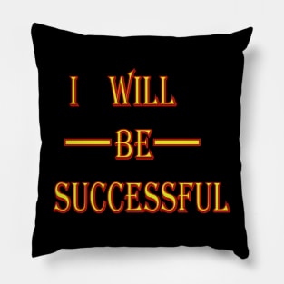 I will be Successful Pillow