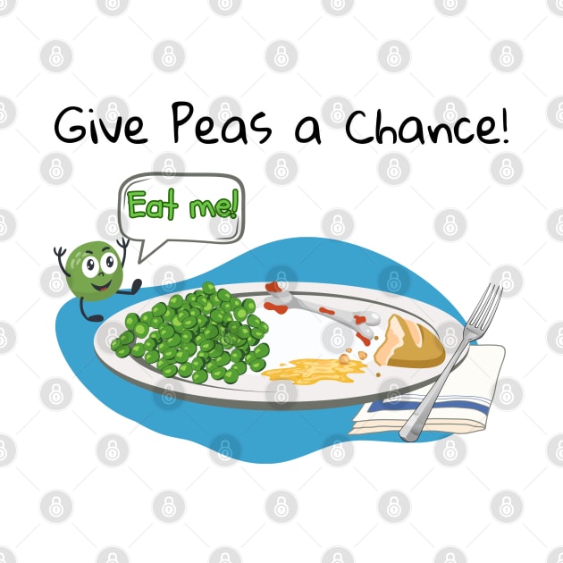 Give Peas a Chance! by Dorky Donkey Designs