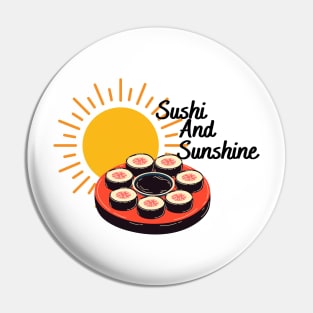 Sushi And Sunshine - Summer Time Pin