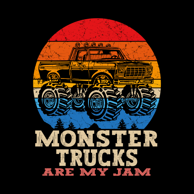 Monster Truck Are My Jam For Monster Truck Lovers Men & Kids by KRMOSH