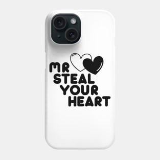 Mr Steal Your Heart Valentines Day Funny V-Day Phone Case