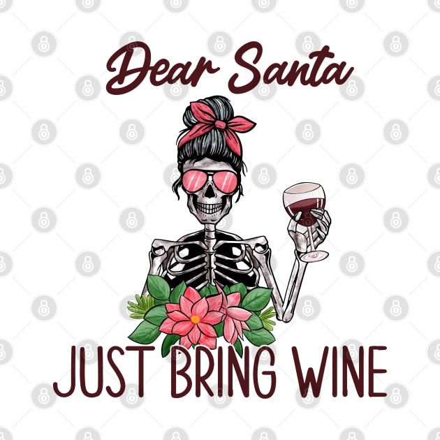 Dear Santa Just Bring Wine by MZeeDesigns