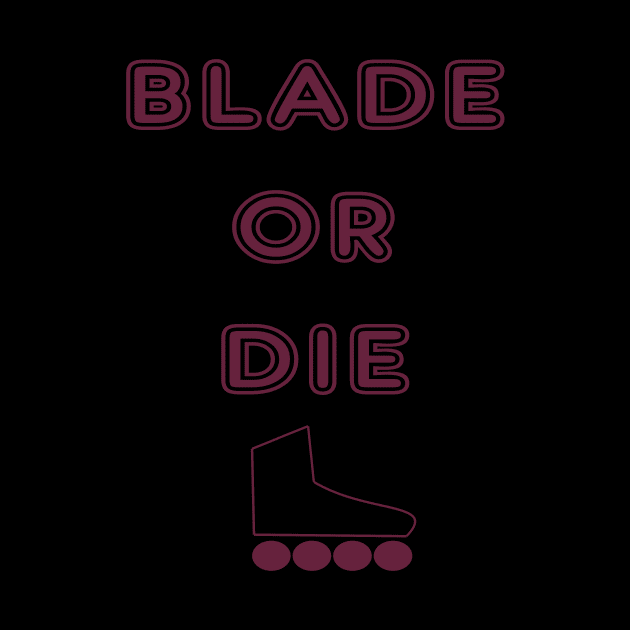 BLADE OR DIE by STONEYGHOST