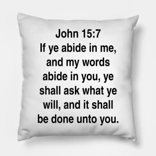 John 15:7 King James Version (KJV) Bible Verse Typography Pillow