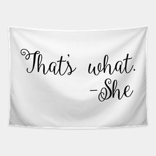 That's What She Said Quote Tapestry