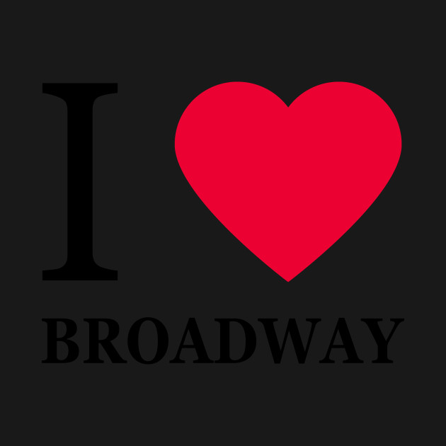 Discover I love Broadway - Broadway - T-Shirt