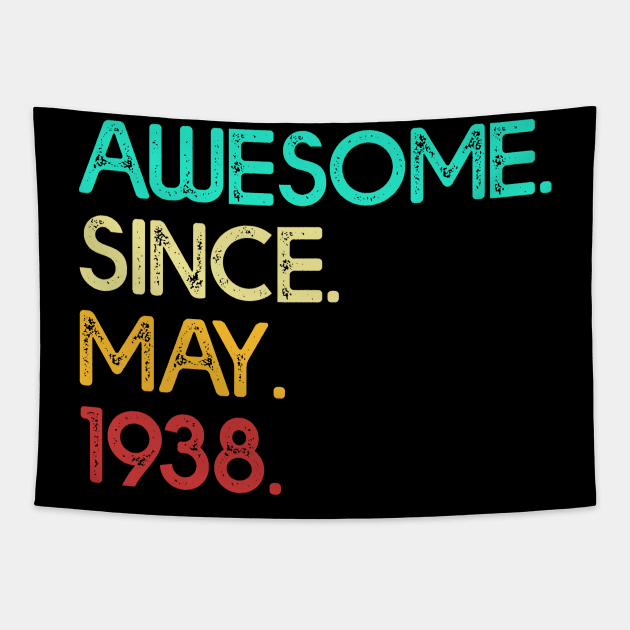 Awesome Since May 1938 Birthday For Women And Men Tapestry by shattorickey.fashion