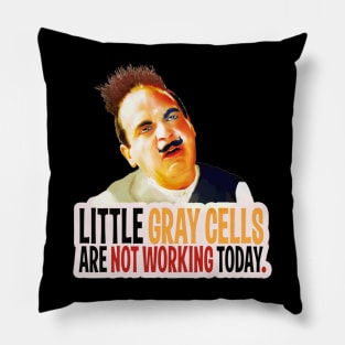 Hercule Poirot! little gray cells are not working today Pillow