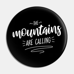 The Mountains are Calling Pin