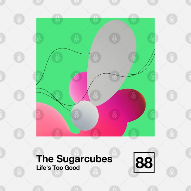 Life's Too Good / Minimalist Style Graphic Fan Artwork by saudade