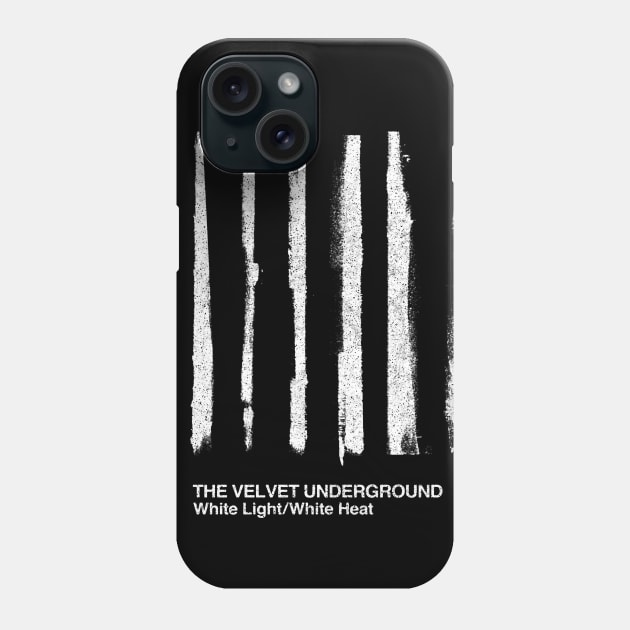 White Light/White Heat / The Velvet Underground / Minimalist Graphic Artwork Design Phone Case by saudade