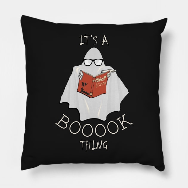 Halloween Ghost Teacher Funny It’s A Booook Thing, Book & Reader Gift Pillow by tamdevo1