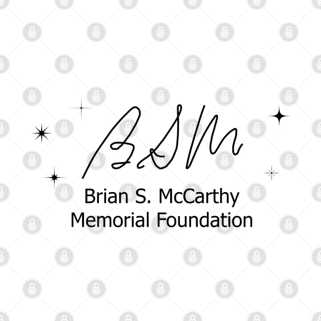 BSM Foundation Black Letters by Brian S McCarthy Memorial Foundation